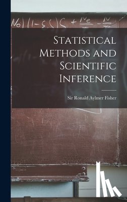 Fisher, Ronald Aylmer - Statistical Methods and Scientific Inference