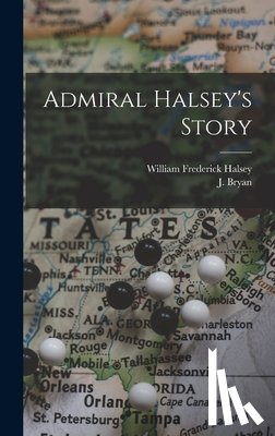 Halsey, William Frederick 1882-1959 - Admiral Halsey's Story