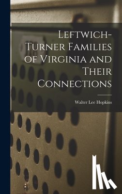 Hopkins, Walter Lee 1889- - Leftwich-Turner Families of Virginia and Their Connections
