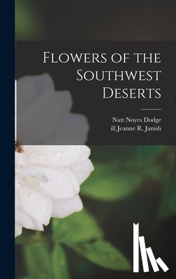 Dodge, Natt Noyes 1900- - Flowers of the Southwest Deserts