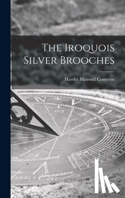 Converse, Harriet Maxwell 1836-1903 - The Iroquois Silver Brooches