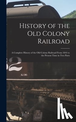 Anonymous - History of the Old Colony Railroad