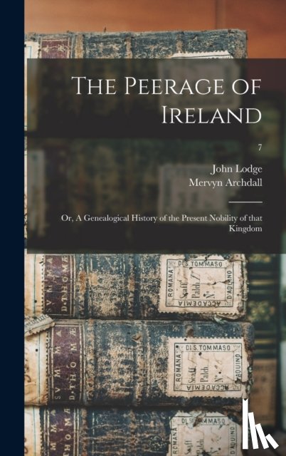 Lodge, John 1692-1774, Archdall, Mervyn 1723-1791 - The Peerage of Ireland