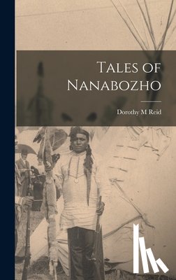 Reid, Dorothy M. - Tales of Nanabozho