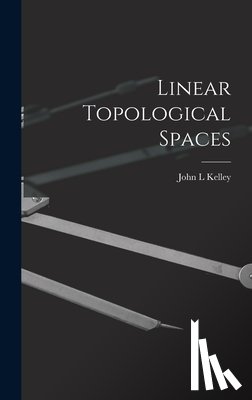 Kelley, John L. - Linear Topological Spaces