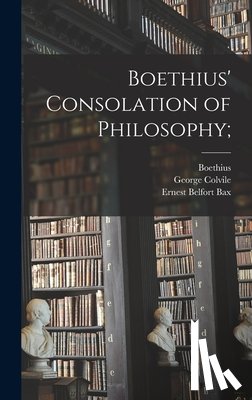 Boethius, D. 524 - Boethius' Consolation of Philosophy;