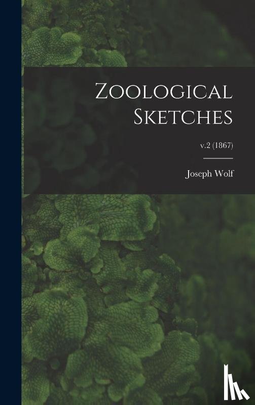 Wolf, Joseph 1820-1899 - Zoological Sketches; v.2 (1867)