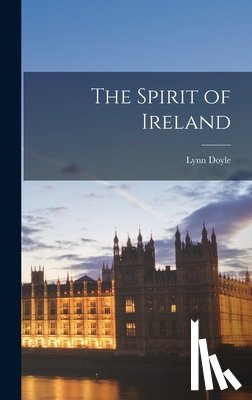 Doyle, Lynn 1873-1961 - The Spirit of Ireland