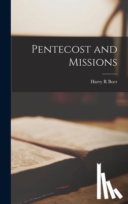 Boer, Harry R. - Pentecost and Missions