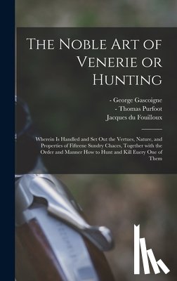 Gascoigne, George -1577 - The Noble Art of Venerie or Hunting