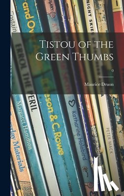 Druon, Maurice 1918-2009 - Tistou of the Green Thumbs; 0