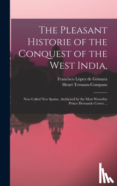  - The Pleasant Historie of the Conquest of the West India,