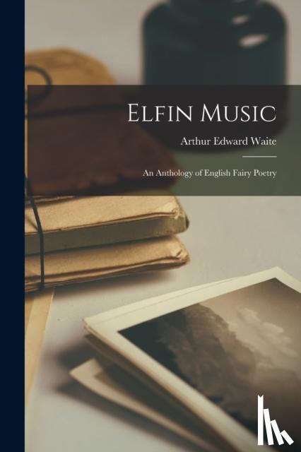 Waite, Arthur Edward 1857-1942 - Elfin Music