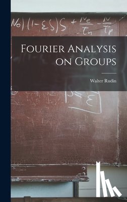 Rudin, Walter 1921- - Fourier Analysis on Groups