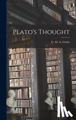 Grube, G. M. a. (George Maximilian an - Plato's Thought