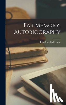 Grant, Joan Marshall 1907- - Far Memory, Autobiography