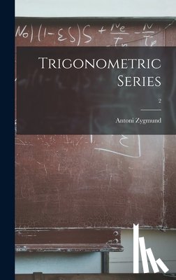 Zygmund, Antoni 1900- - Trigonometric Series; 2