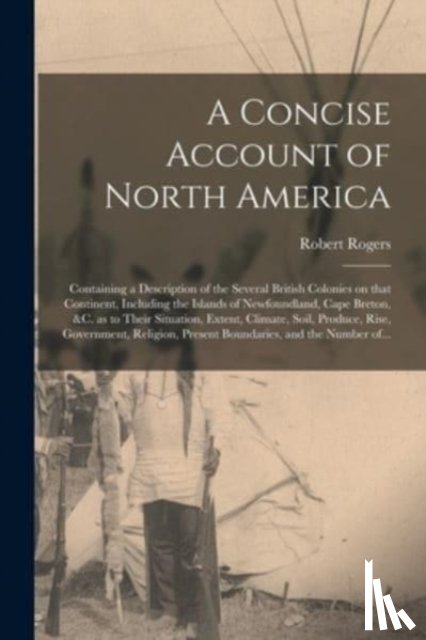 Rogers, Robert 1731-1795 - A Concise Account of North America [microform]