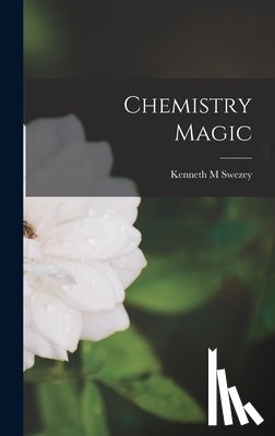 Swezey, Kenneth M. - Chemistry Magic