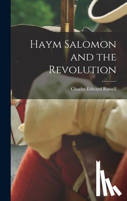 Russell, Charles Edward 1860-1941 - Haym Salomon and the Revolution