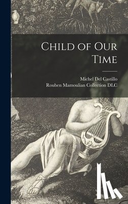 del Castillo, Michel 1933- - Child of Our Time