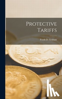 Graham, Frank D. (Frank Dunstone) 18 - Protective Tariffs