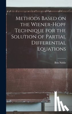 Noble, Ben - Methods Based on the Wiener-Hopf Technique for the Solution of Partial Differential Equations