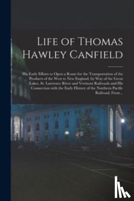 Anonymous - Life of Thomas Hawley Canfield [microform]