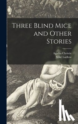 Christie, Agatha 1890-1976 - Christie, A: Three Blind Mice and Other Stories