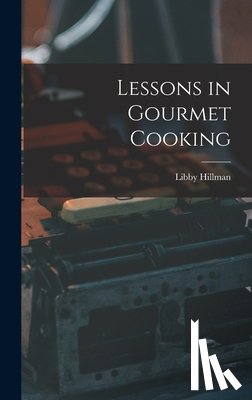 Hillman, Libby - Lessons in Gourmet Cooking