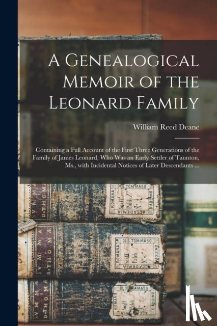 Deane, William Reed 1809-1871 - A Genealogical Memoir of the Leonard Family