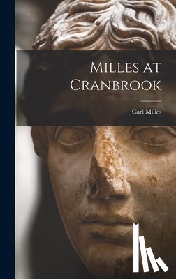 Milles, Carl 1875-1955 - Milles at Cranbrook