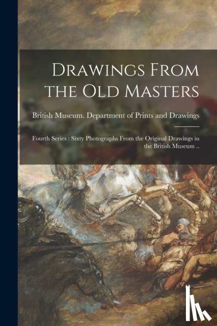 British Museum Department of Prints - Drawings from the Old Masters