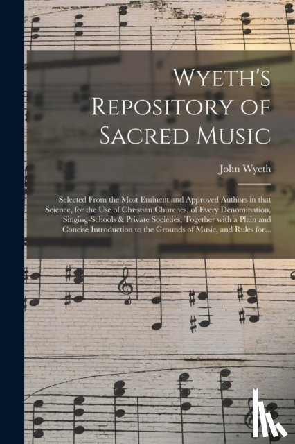 Wyeth, John 1770-1858 - Wyeth's Repository of Sacred Music
