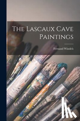 Windels, Fernand - The Lascaux Cave Paintings