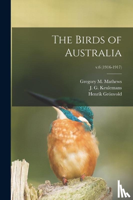  - The Birds of Australia; v.6 (1916-1917)