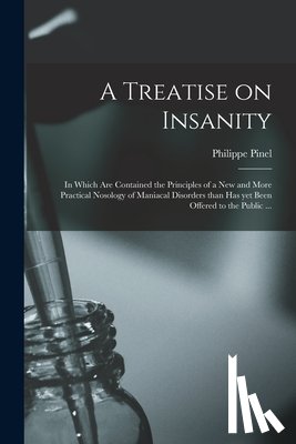 Pinel, Philippe 1745-1826 - A Treatise on Insanity