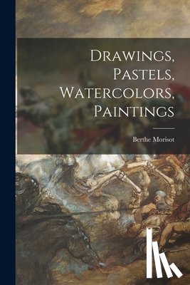 Morisot, Berthe 1841-1895 - Drawings, Pastels, Watercolors, Paintings