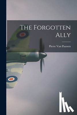 Van Paassen, Pierre 1895-1968 - The Forgotten Ally