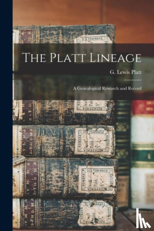 Platt, G. Lewis (George Lewis) 1819- - The Platt Lineage