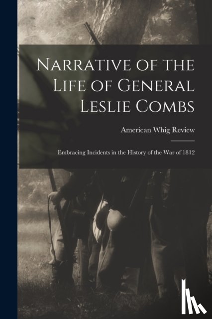  - Narrative of the Life of General Leslie Combs