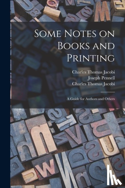 Jacobi, Charles Thomas 1853-1933 - Some Notes on Books and Printing