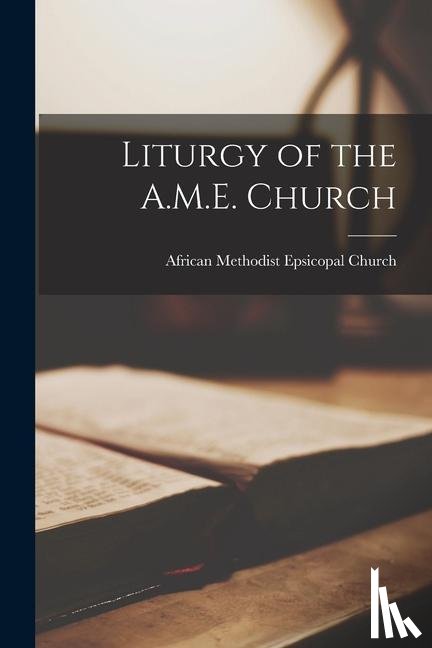 African Methodist Epsicopal Church - Liturgy of the A.M.E. Church
