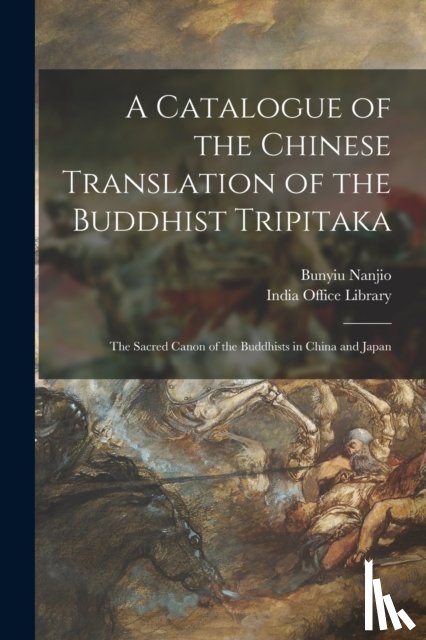 Nanjio, Bunyiu 1849-1927 - A Catalogue of the Chinese Translation of the Buddhist Tripitaka