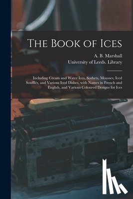Marshall, A. B. (Agnes B. ). - The Book of Ices