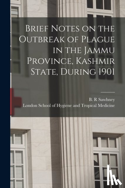  - Brief Notes on the Outbreak of Plague in the Jammu Province, Kashmir State, During 1901