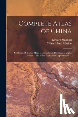 Stanford, Edward 1856-1917 - Complete Atlas of China
