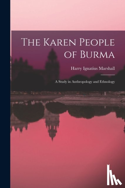 Marshall, Harry Ignatius - The Karen People of Burma