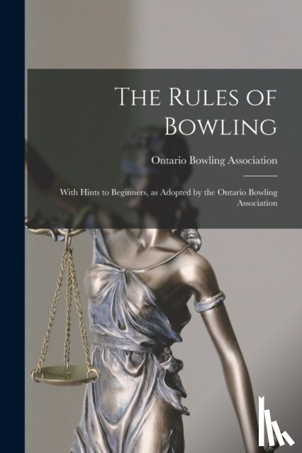  - The Rules of Bowling [microform]