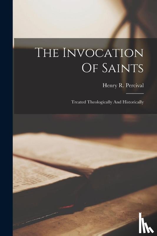 PERCIVAL, HENRY R. - The Invocation Of Saints